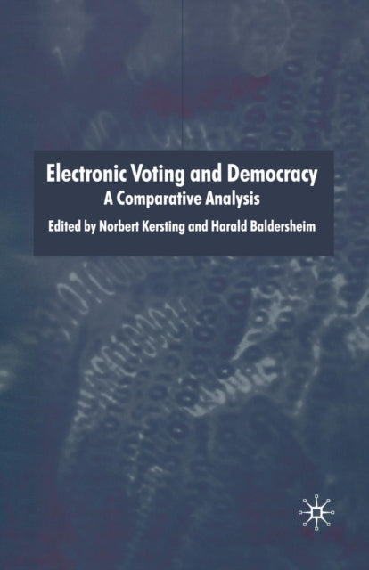 Book cover of: Electronic Voting and Democracy. By: N. Kersting