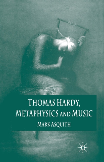 Book cover of: Thomas Hardy, Metaphysics and Music. By: Mark Asquith