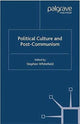 Book cover of: Political Culture and Post-Communism. By: S. Whitefield