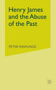 Book cover of: Henry James and the Abuse of the Past. By: P. Rawlings