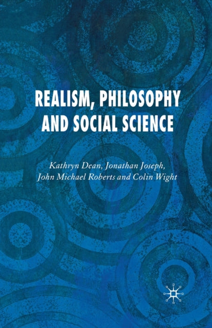 Book cover of: Realism, Philosophy and Social Science. By: K. Dean