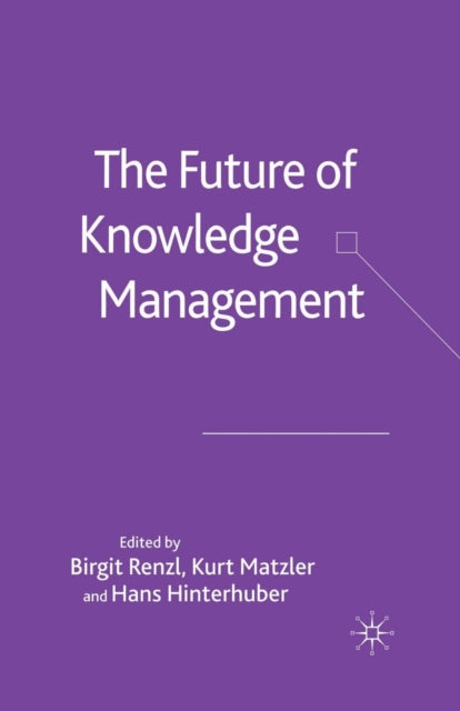 Book cover of: Future of Knowledge Management. By: B. Renzl