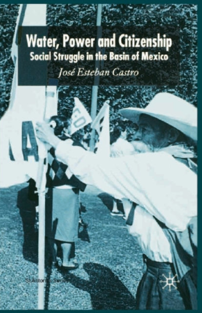 Book cover of: Water, Power and Citizenship. By: José Esteban Castro
