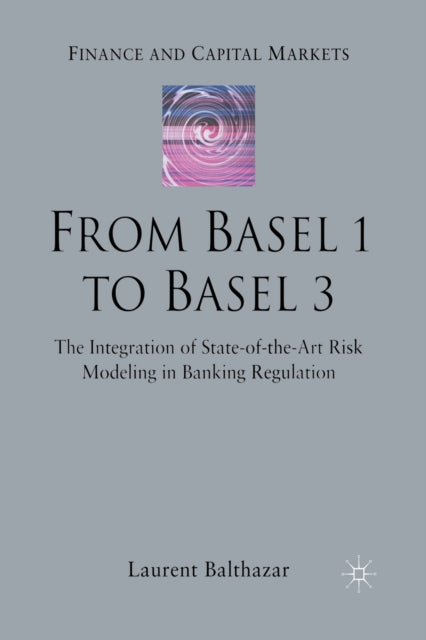 Book cover of: From Basel 1 to Basel 3. By: L. Balthazar