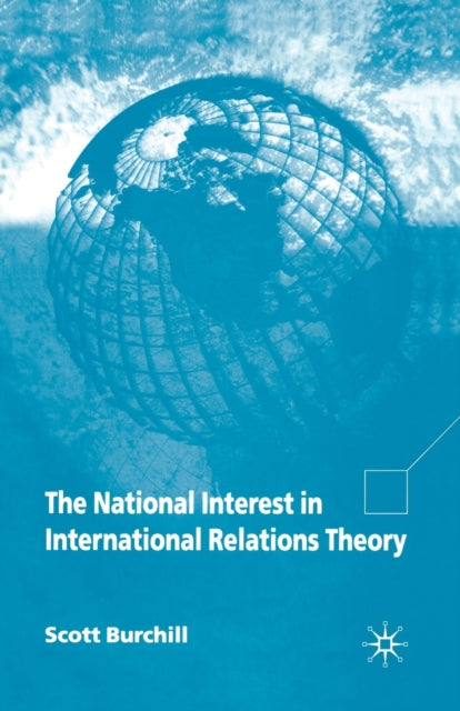 Book cover of: National Interest in International Relations Theory. By: S. Burchill
