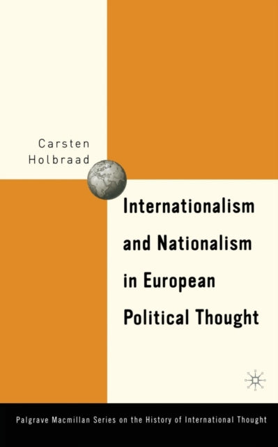Book cover of: Internationalism and Nationalism in European Political Thought. By: C. Holbraad