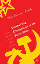 Book cover of: Constructing Ethnopolitics in the Soviet Union. By: D. Zisserman-Brodsky