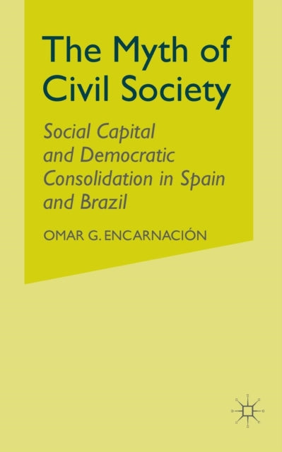 Book cover of: Myth of Civil Society. By: O. Encarnación