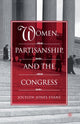 Book cover of: Women, Partisanship, and the Congress. By: J. Evans
