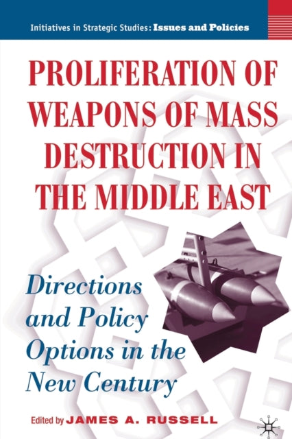 Book cover of: Proliferation of Weapons of Mass Destruction in the Middle East. By: Russell, J.