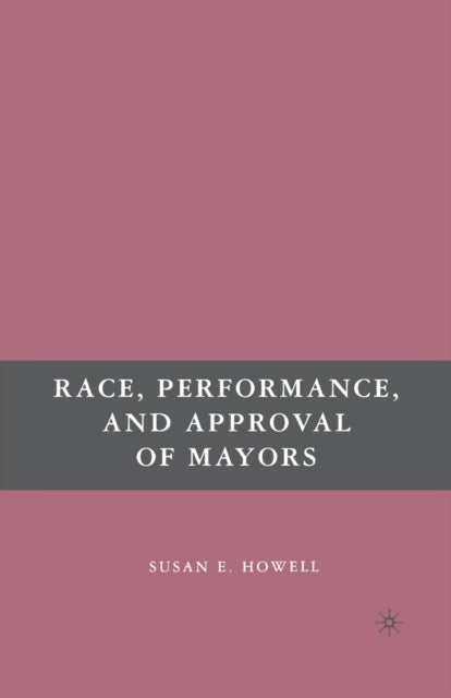Book cover of: Race, Performance, and Approval of Mayors. By: Susan E. Howell