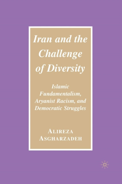 Book cover of: Iran and the Challenge of Diversity. By: Alireza Asgharzadeh