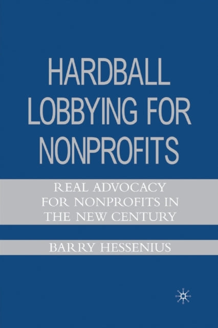 Book cover of: Hardball Lobbying for Nonprofits. By: Barry Hessenius