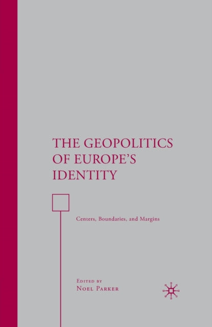 Book cover of: Geopolitics of Europe’s Identity. By: N. Parker