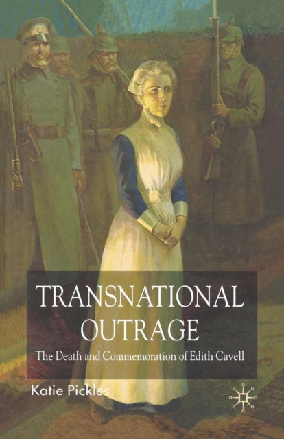 Book cover of: Transnational Outrage. By: K. Pickles