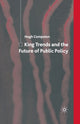 Book cover of: King Trends and the Future of Public Policy. By: H. Compston