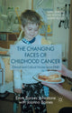 Book cover of: Changing Faces of Childhood Cancer. By: Joanna Baines