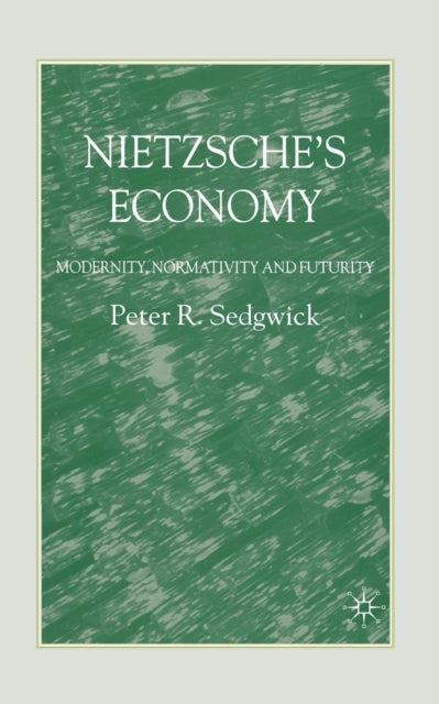 Book cover of: Nietzsche’s Economy. By: P. Sedgwick