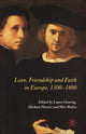 Book cover of: Love, Friendship and Faith in Europe, 1300–1800. By: L. Gowing