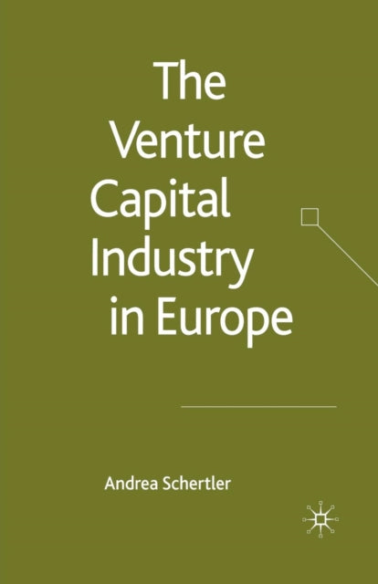 Book cover of: Venture Capital Industry in Europe. By: A. Schertler