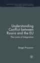 Book cover of: Understanding Conflict Between Russia and the EU. By: S. Prozorov