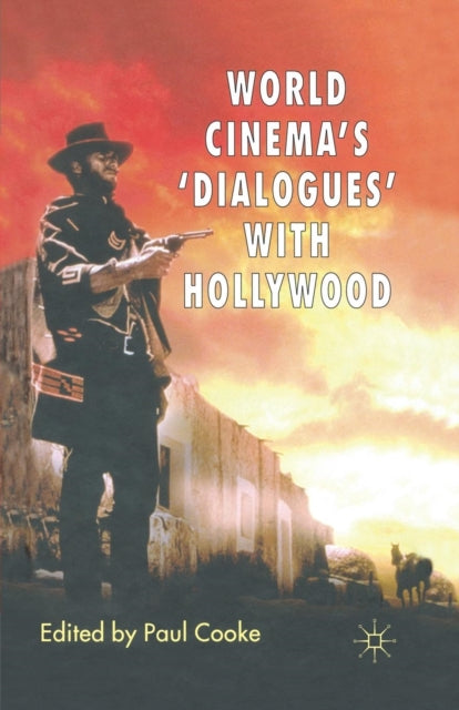 Book cover of: World Cinema's 'Dialogues' With Hollywood. By: P. Cooke