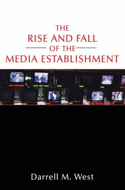 Book cover of: Rise and Fall of the Media Establishment