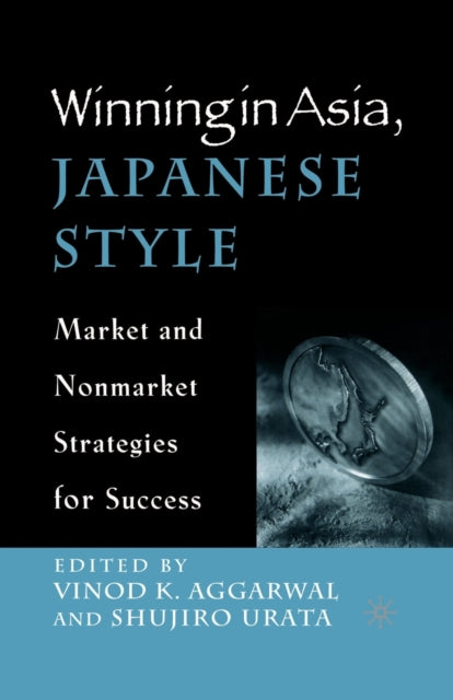 Book cover of: Winning in Asia, Japanese Style. By: V. Aggarwal