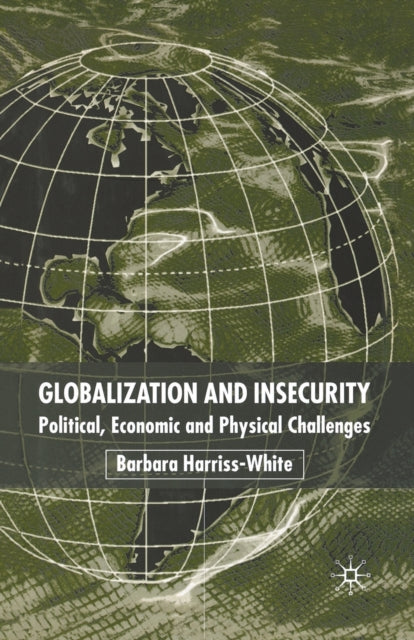 Book cover of: Globalization and Insecurity. By: Barbara Harriss-White