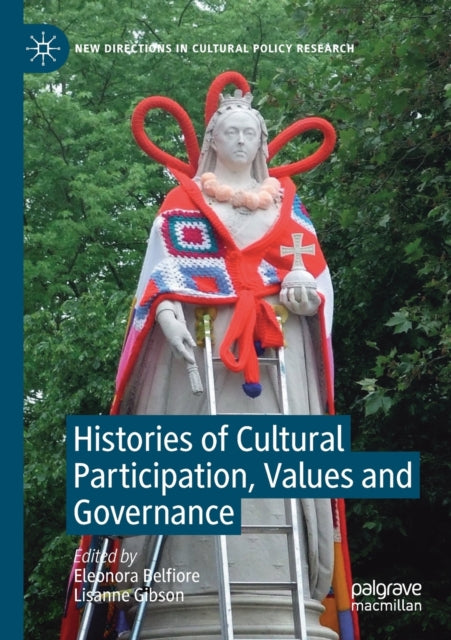 Book cover of: Histories of Cultural Participation, Values and Governance. By: Eleonora Belfiore