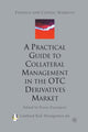 Book cover of: Practical Guide to Collateral Management in the OTC Derivatives Market. By: Lombard Risk Management