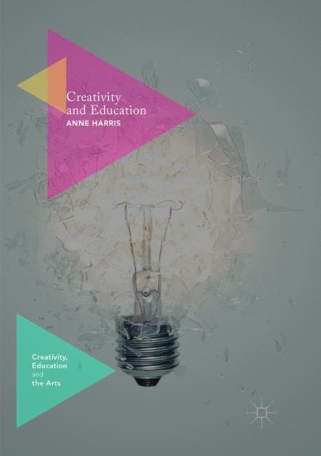 Book cover of: Creativity and Education. By: Anne Harris