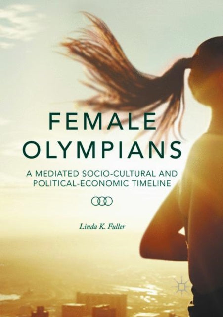 Book cover of: Female Olympians. By: Linda K. Fuller