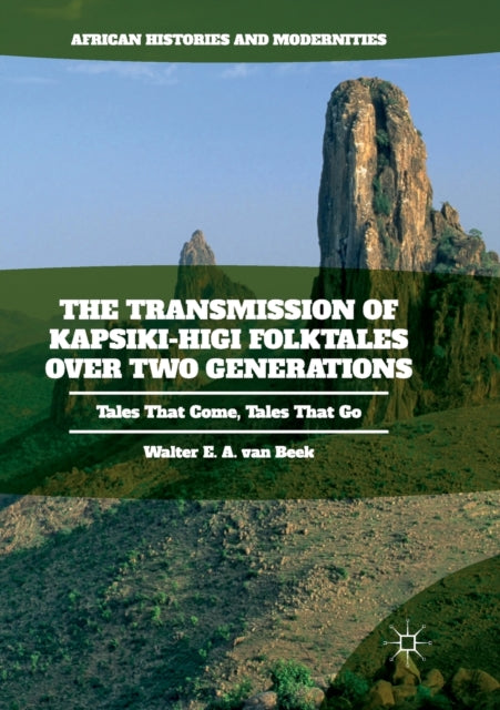 Book cover of: Transmission of Kapsiki-Higi Folktales over Two Generations. By: Walter E.A. van Beek