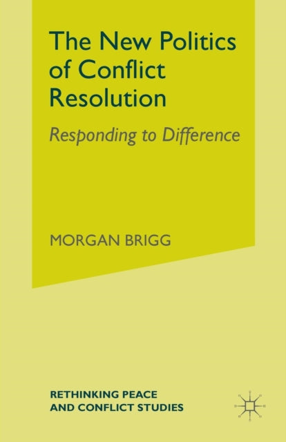 Book cover of: New Politics of Conflict Resolution. By: Morgan Brigg