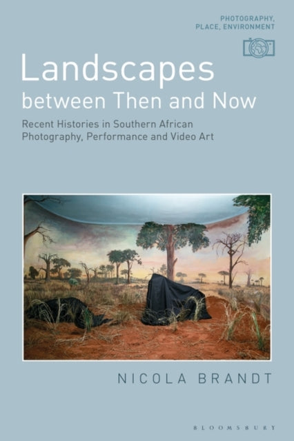 Book cover of: Landscapes between Then and Now. By: Nicola Brandt