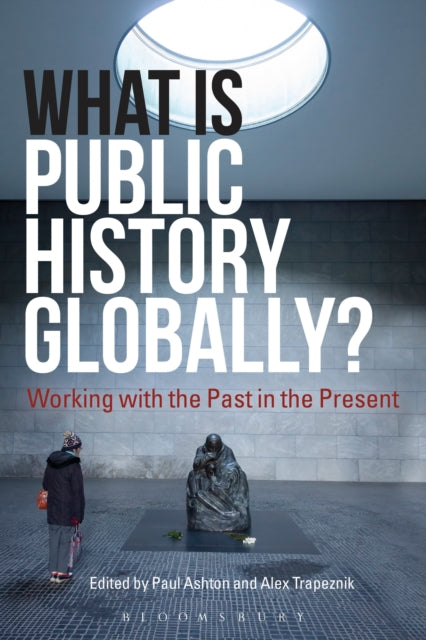 Book cover of: What Is Public History Globally?