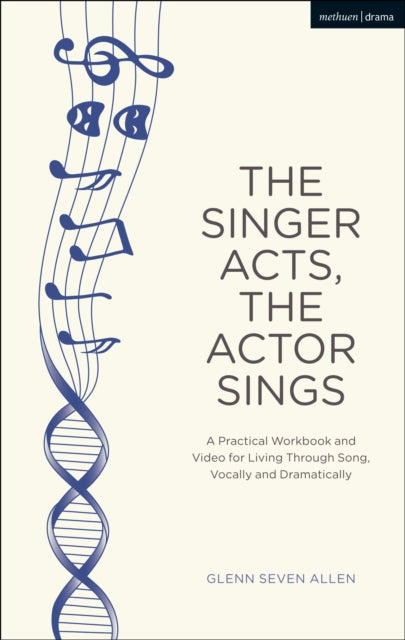 Book cover of: Singer Acts, The Actor Sings. By: Glenn Seven Allen