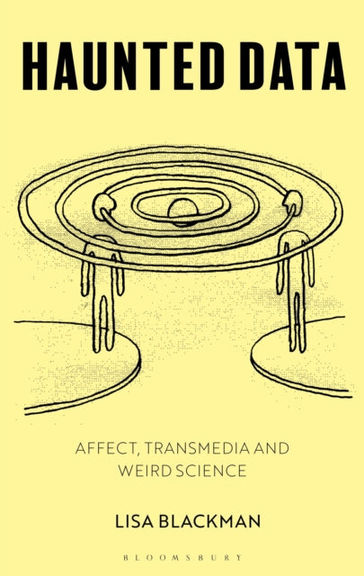 Book cover of: Haunted Data. By: Lisa Blackman