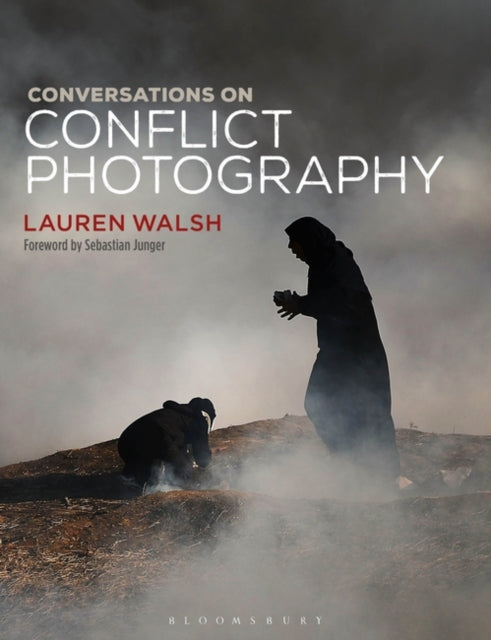 Book cover of: Conversations on Conflict Photography. By: Lauren Walsh
