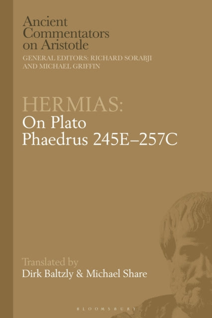 Book cover of: Hermias: On Plato Phaedrus 245E–257C. By: Michael Share