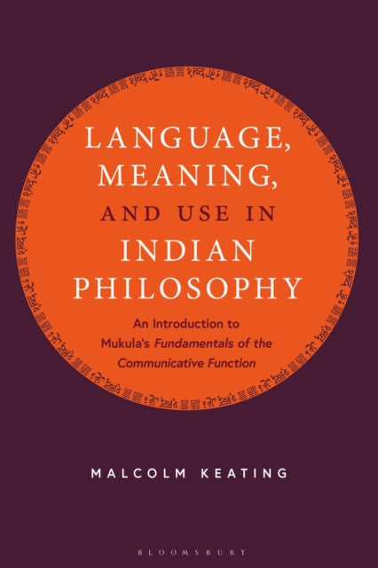 Book cover of: Language, Meaning, and Use in Indian Philosophy. By: Malcolm Keating