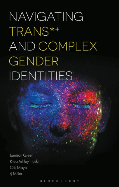 Book cover of: Navigating Trans and Complex Gender Identities. By: Jamison Green