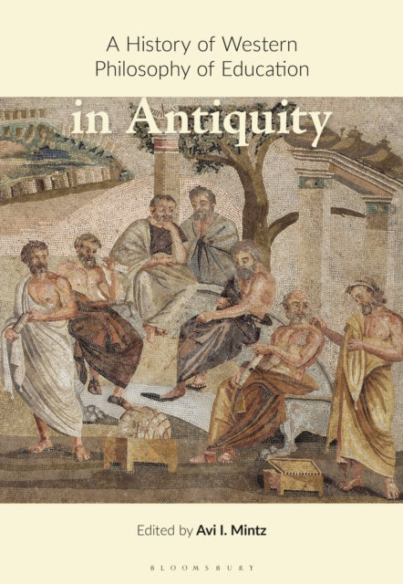 Book cover of: History of Western Philosophy of Education in Antiquity. By: Avi I. Mintz