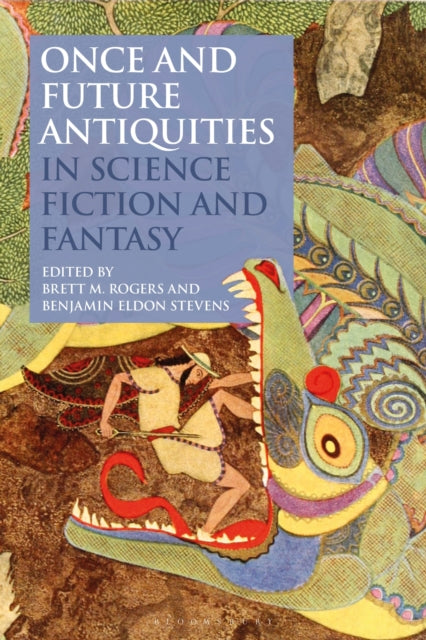 Book cover of: Once and Future Antiquities in Science Fiction and Fantasy
