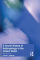 Book cover of: Social History of Anthropology in the United States. By: Thomas C. Patterson