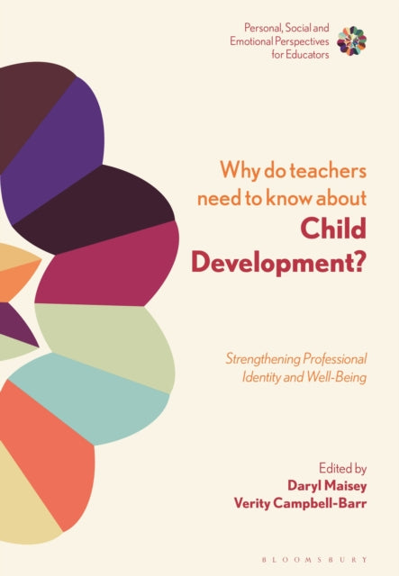 Book cover of: Why Do Teachers Need to Know About Child Development?. By: Daryl Maisey