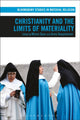 Book cover of: Christianity and the Limits of Materiality