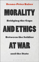 Book cover of: Morality and Ethics at War. By: Deane-Peter Baker