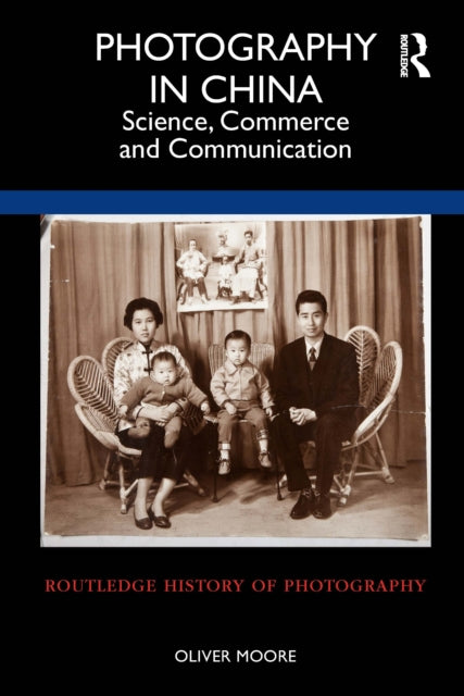 Book cover of: Photography in China. By: Oliver J. Moore